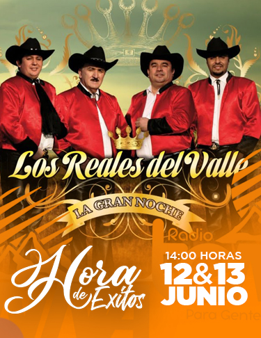 La Hora de Éxitos: Los Reales del Valle, 12 y 13 Junio 2021