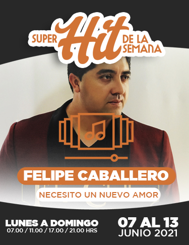 Súper Hit de la Semana: Felipe Caballero, Necesito un nuevo Amor