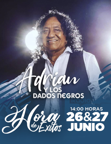 LA HORA DE ÉXITOS 26 Y 27 JUNIO 2021: ADRIAN Y LOS DADOS NEGROS