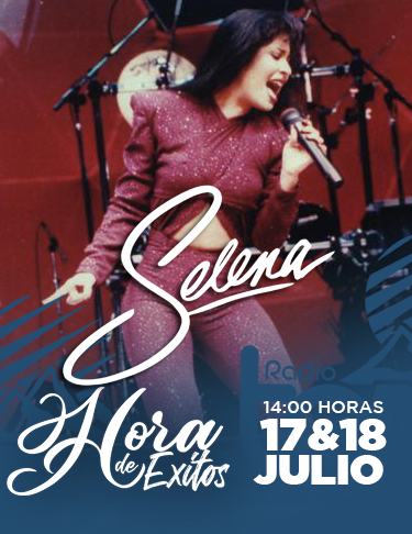LA HORA DE ÉXITOS 17 Y 18 JULIO 2021: SELENA