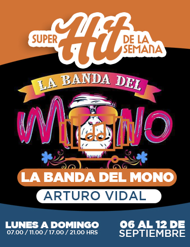 SÚPER HIT DE LA SEMANA 06 AL 12 DE SEPT 2021: LA BANDA DEL MONO – ARTURO VIDAL