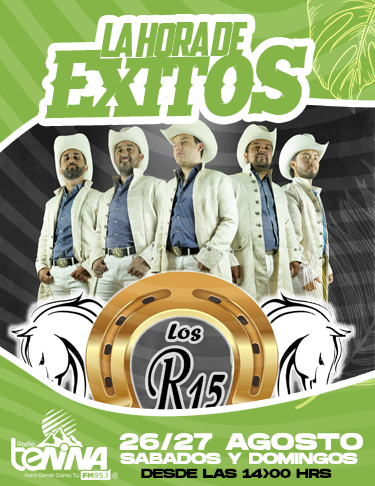 LA HORA DE ÉXITOS 26 Y 27 AGOSTO 2023: LOS R-15