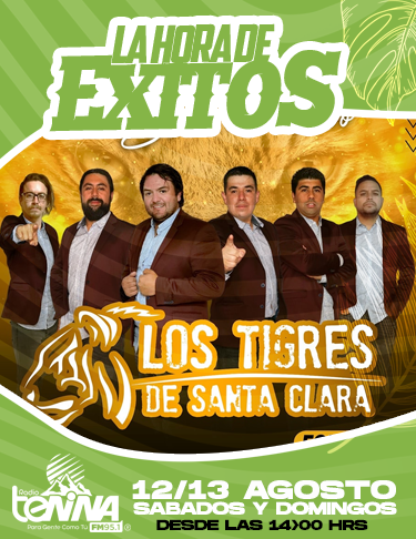 LA HORA DE ÉXITOS 12 Y 13 AGOSTO 2023: LOS TIGRES DE SANTA CLARA